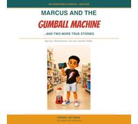 Marcus and the Gumball Machine: ...and Two More True Stories