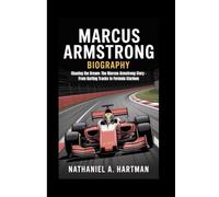 MARCUS ARMSTRONG BIOGRAPHY: Chasing the Dream: The Marcus Armstrong Story - From Karting Tracks to Formula Stardom