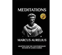 Marcus Aurelius - Meditations: Adapted for the Contemporary Reader: Adapted for the Contemporary Reader