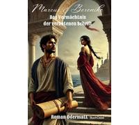 Marcus & Berenike - Das Vermächtnis der verbotenen Schrift (Band 8/10): Ein historischer Roman über Liebe, Lüge und eine Wahrheit, die nicht ans Licht kommen darf | 40-43 n. Chr. | Sammelband 2