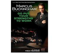 Marcus Buckingham: Go Put Your Strengths To Work