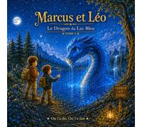 Marcus et Léo: Le Dragon du Lac Bleu