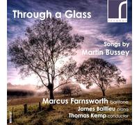 Marcus Farnsworth - Through a Glass: Songs By Martin Bussey