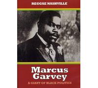 Marcus Garvey: A Giant of Black Politics