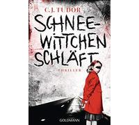 Marcus Ingendaay C.J. Tudor Schneewittchen schläft: Thriller (Poche)