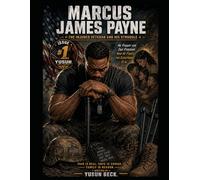 MARCUS JAMES PAYNE: The Injured Veteran and His Struggle