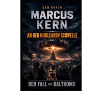 MARCUS KERN: AN DER NUKLEAREN SCHWELLE