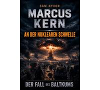 MARCUS KERN: AN DER NUKLEAREN SCHWELLE