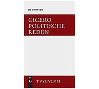 Marcus Tullius Cicero: Die Politischen Reden. Band 1
