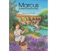 Marcus: Un enfant en Provence romaine