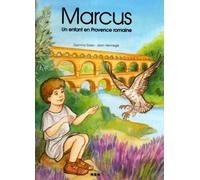 Marcus: Un enfant en Provence romaine