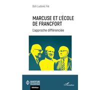 Marcuse et l'Ecole de Francfort L'approche différenciée - Doh Ludovic Fié - L'harmattan - broché - Essai