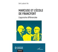 Marcuse et l'Ecole de Francfort L'approche différenciée - Doh Ludovic Fié - L'harmattan - broché - Essai