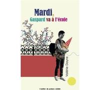 Mardi, gaspard va à l’école Valérie Dayre (Auteur)