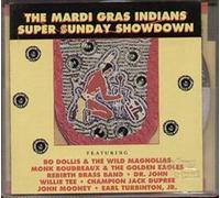 Mardi Gras Indians Super Sunday Showdown (1992) - Bo Dollins & The Wild Magnolias, Monk Boudreaux & The Golden Eagles, Rebirth Brass Band..