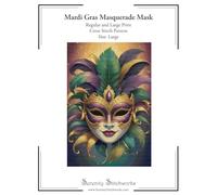 Mardi Gras Masquerade Mask Cross Stitch Pattern - Large Size Edition: Regular and Large Print Cross Stitch Pattern