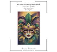 Mardi Gras Masquerade Mask Cross Stitch Pattern - Regular Size Edition: Regular and Large Print Cross Stitch Pattern