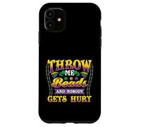 Mardi Gras Throw Me Beads, and Nobody Gets Hurt Funny Coque pour iPhone 11