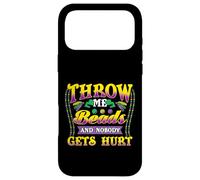 Mardi Gras Throw Me Beads, and Nobody Gets Hurt Funny Coque pour iPhone 17 Pro Max
