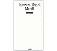 Mardi / L'Enfant dramatique (Essai) - Edward Bond - Arche - broché - Livre