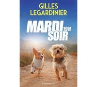 Mardi soir, 19H Gilles Legardinier (Auteur)
