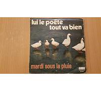 Mardi Sous La Pluie - Lui Le Poête / Tout Va Bien - 45 tours - 7"