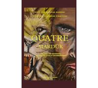 Mardūk - Roman de fantasy illustré, magie, aventure, quête initiatique et secrets ancestraux: Tome 2 de la saga QUATRE - Format de poche - Élus, ... oubliés, combat contre les forces du mal