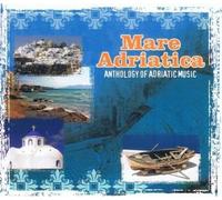 Mare Adriatica. Anthologie de la musique adriatique CD