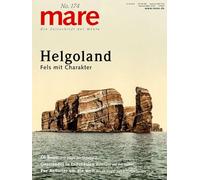 mare - Die Zeitschrift der Meere / No. 174/ Helgoland: Warum sie ein Geschenk ist