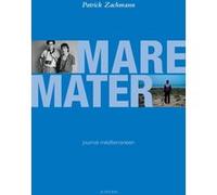 Mare Mater Patrick Zachmann (Photographie), François Cheval (Préface)