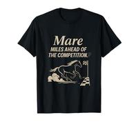Mare Miles Ahead of the Competition Cheval T-Shirt