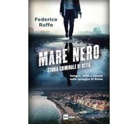 Mare nero. Storia criminale di Ostia