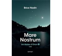 Mare Nostrum, 1096 Les étoiles d'Orion, tome 2 - Brice Nadin - Leo Editions - broché - Roman