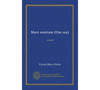 Mare nostrum (Our sea): a novel