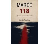 Marée 118: Quand la mer reprend ses droits