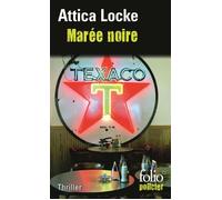 Marée noire - Attica Locke - Gallimard - Poche - Roman