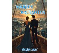 Marées brûlantes: Amour en haute mer. Roman historique et romantique à l’époque victorienne