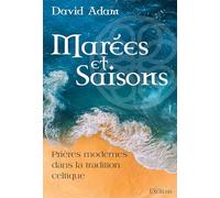 Marées et saisons. Prières modernes dans la tradition celtique