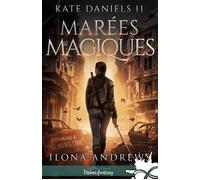 Marées magiques Kate Daniels, T11 - Ilona Andrews - Collection Infinity - broché - Roman