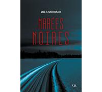 Marées noires - Luc Chartrand - Quebec Amerique - ebook (ePub) - Livre