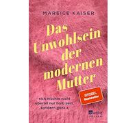 Mareice Kaiser Das unwohlsein der modernen Mutter (Poche)