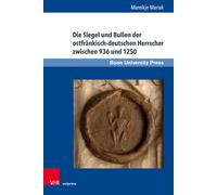 Mareikje Mariak Die Siegel Und Bullen Der Ostfrankisch-Deutschen Herrsch (Relié)