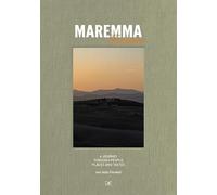 Maremma Toscana. A journey through people, places and tastes. Ediz. multilingue