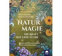 Maren Haumann Bianca Lenkenhoff Naturmagie: Die Kraft der Erde in dir (Poche)