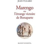 Marengo ou l'étrange victoire de Bonaparte Jean Tulard (Auteur)