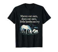 Mares Eat Oats Lamb Equestre Cheval Humour Graphique T-Shirt