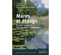 Mares Et Étangs - Ecologie, Gestion, Aménagement Et Valorisation