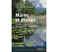 Mares et étangs Ecologie, gestion, aménagement et valorisation. - Beat Oertli - Presses Polytechniques Romandes - broché - Essai