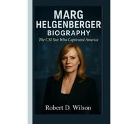 MARG HELGENBERGER BIOGRAPHY: The CSI Star Who Captivated America