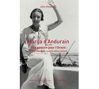 Marga d'Andurain, 1893-1948: Une passion pour l'Orient. Le Mari Passeport, nouvelle édition annotée